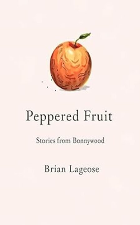 Peppered Fruit: Stories from Bonnywood
