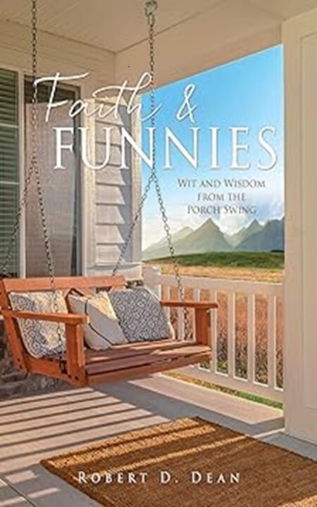 FAITH & FUNNIES: Wit and Wisdom from the Porch Swing