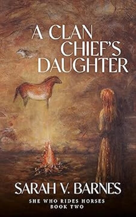 A Clan Chief's Daughter: She Who Rides Horses (Book Two)