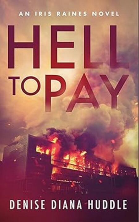 Hell to Pay: An Iris Raines Mystery